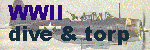 WWII Dive
	Bombers and Torpedo Aircraft